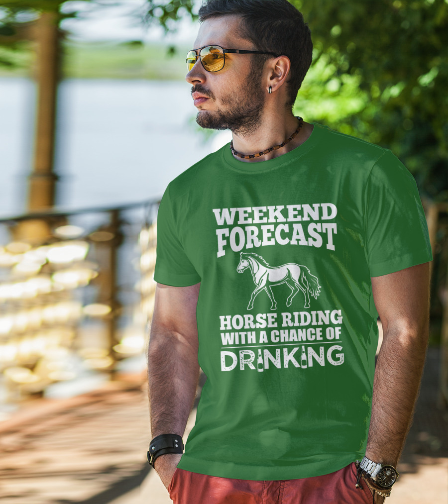 Weekend Forecast Horse Riding With A Chance Of Drinking Horse T-Shirt