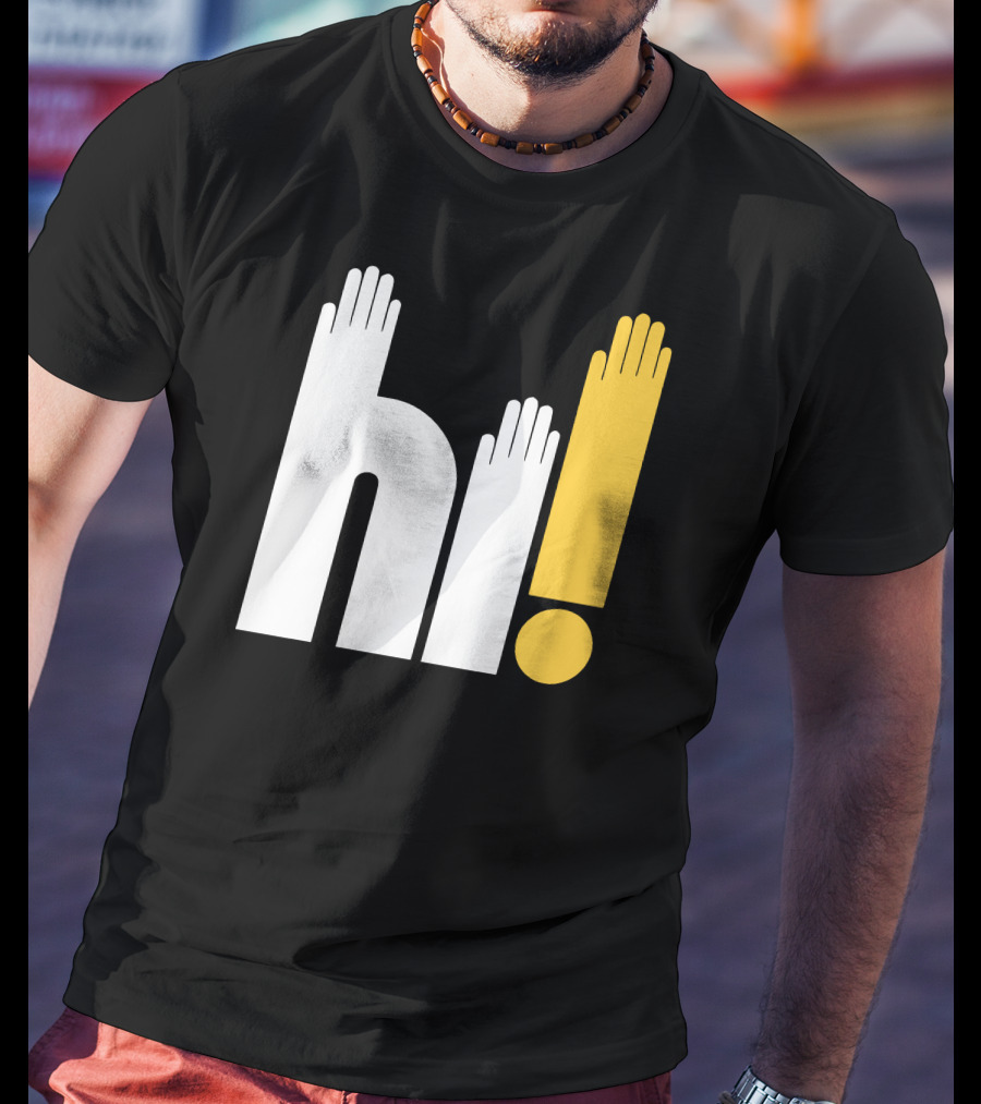 Hi Hi Hi Hands Exclamation T-Shirt