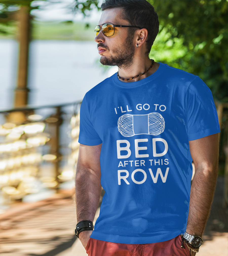 I'll Go To Bed After This Row Yarn T-Shirt
