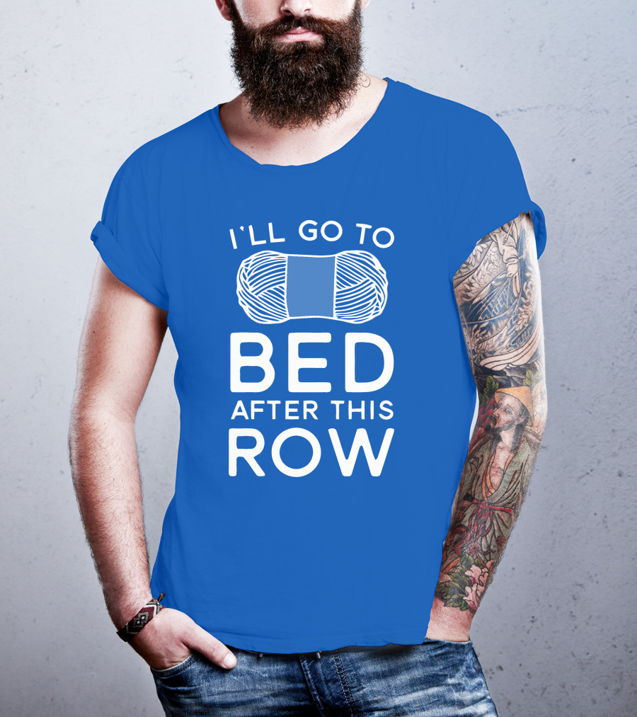 I'll Go To Bed After This Row Yarn T-Shirt