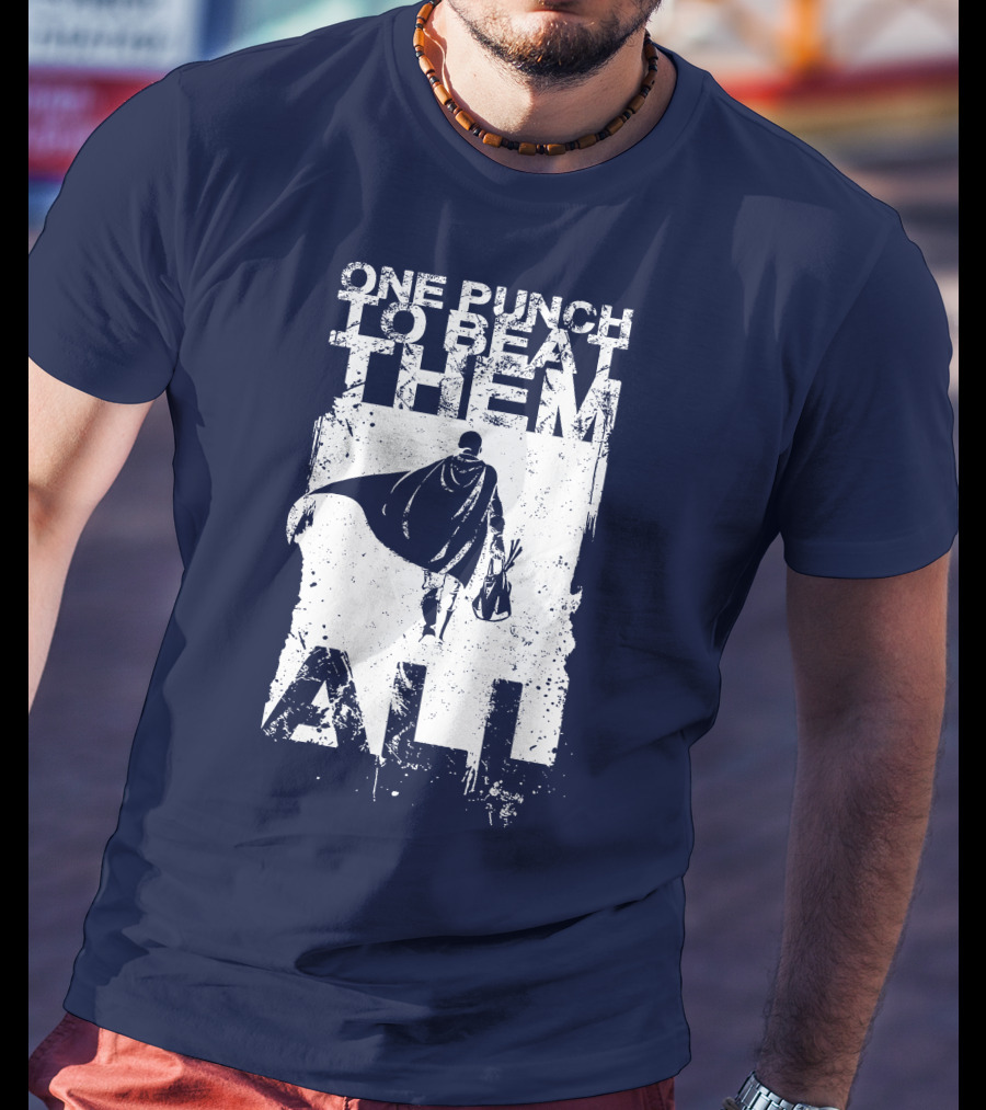 One Punch To Beat Them All Saitama Just One Punch T-Shirt