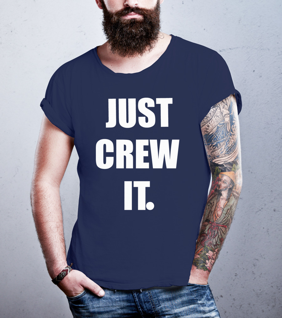 JUST CREW IT T-Shirt