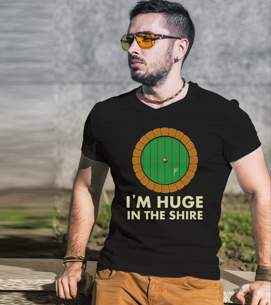 I'm Huge In The Shire Hobbit Door T-Shirt