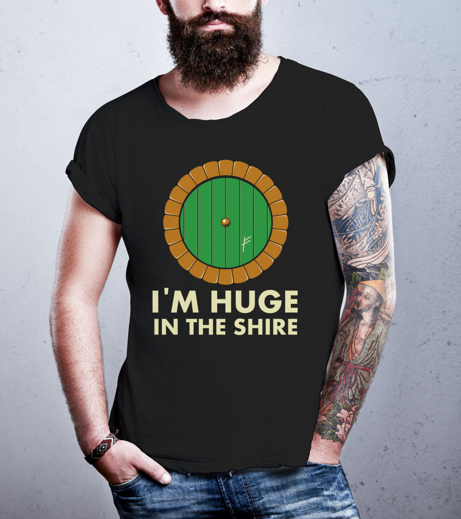 I'm Huge In The Shire Hobbit Door T-Shirt