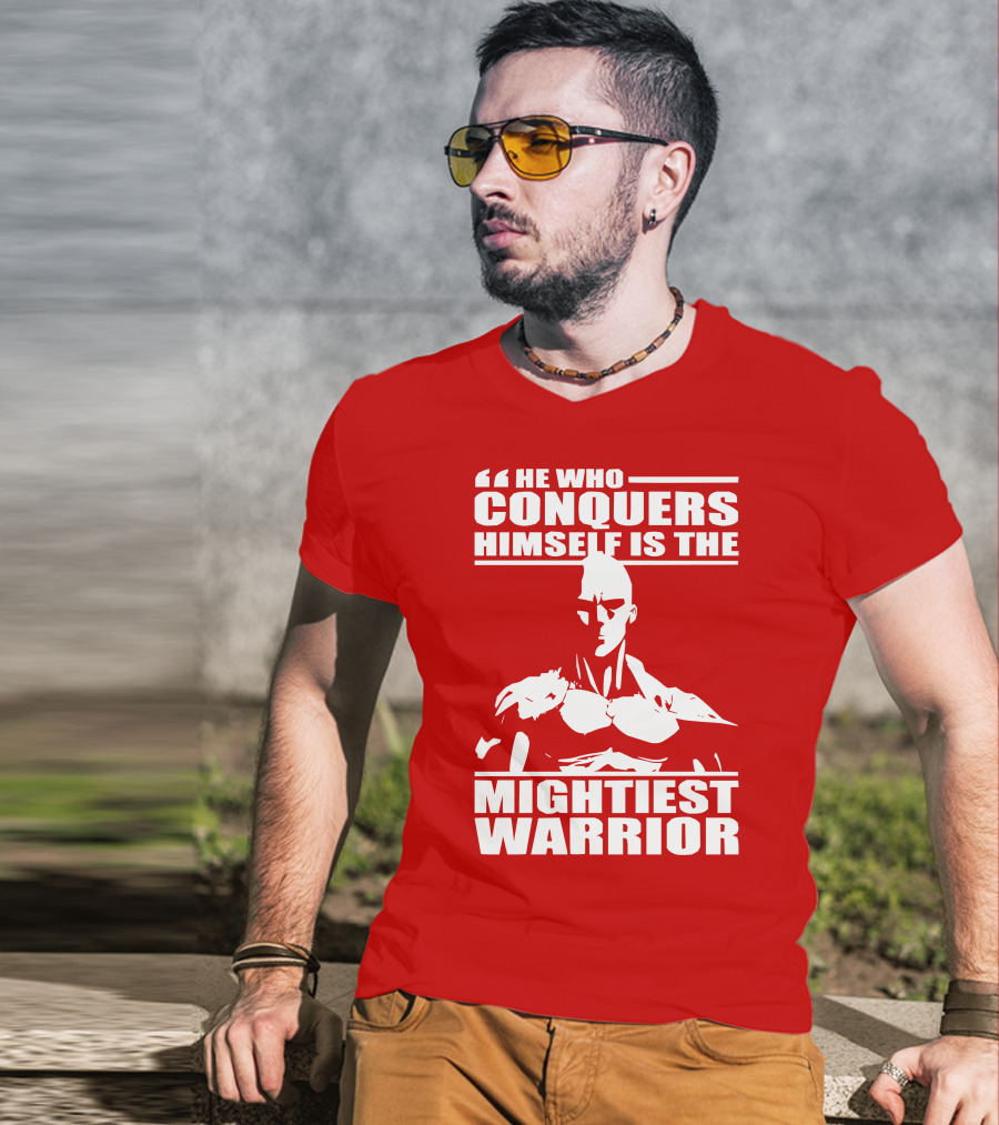 He Who Conquers Himself Is The Mightiest Warrior T-Shirt