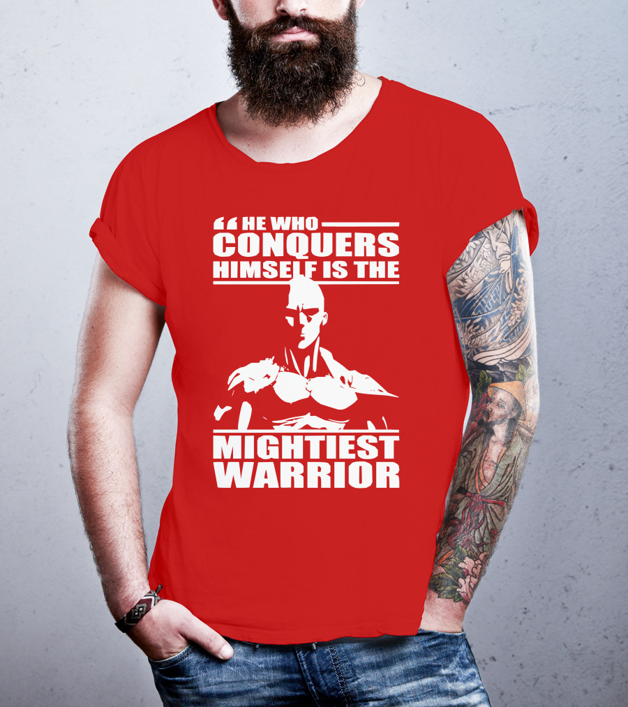He Who Conquers Himself Is The Mightiest Warrior T-Shirt