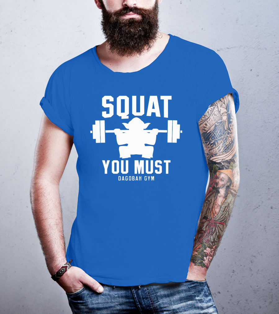 Squat You Must Dagobagh Gym T-Shirt