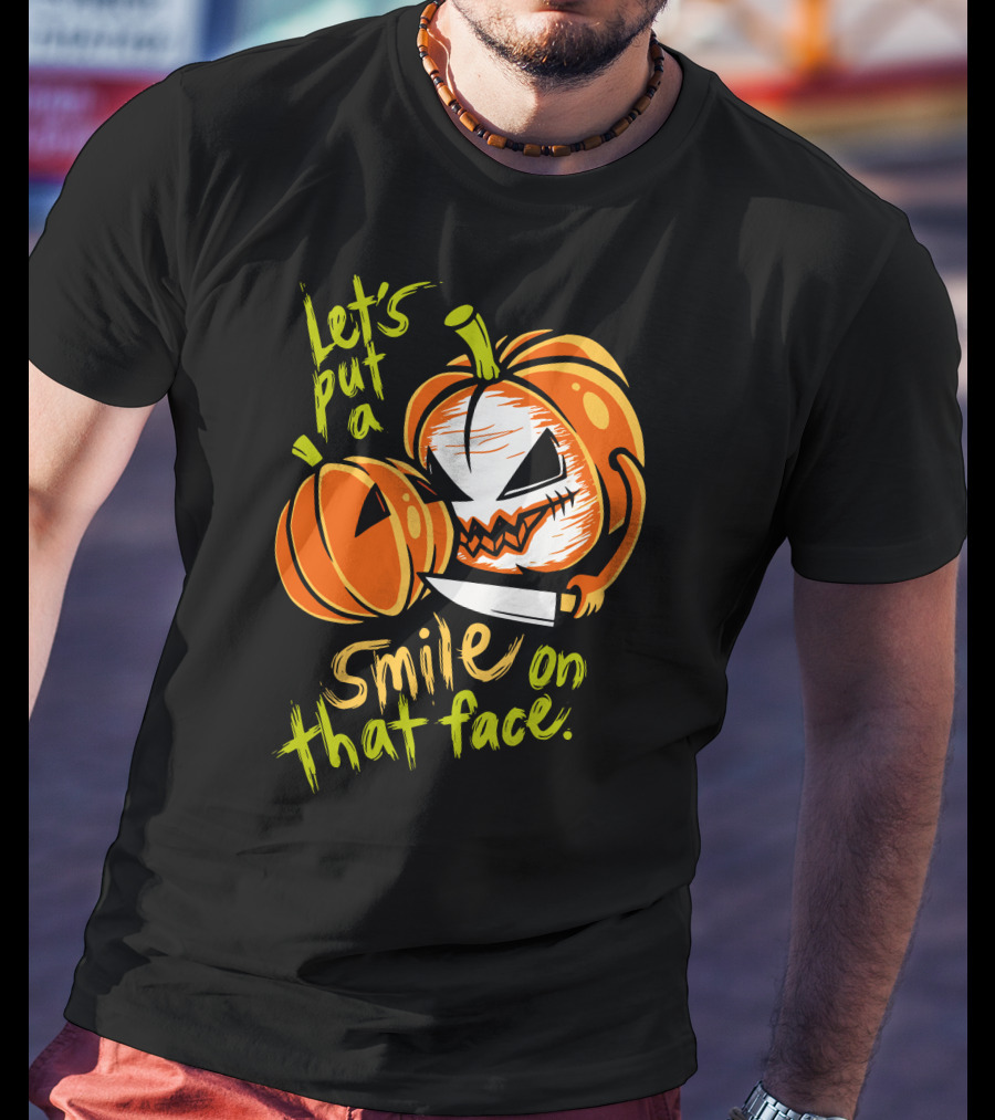 Let's Put A Smile On That Face Evil Pumpkin Jack-o'-Lantern With Knife T-Shirt