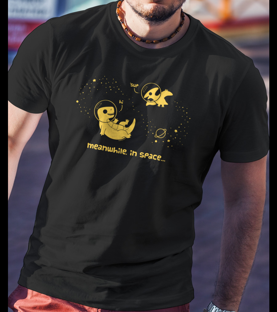 Meanwhile In Space Hi Sup Space Animals T-Shirt