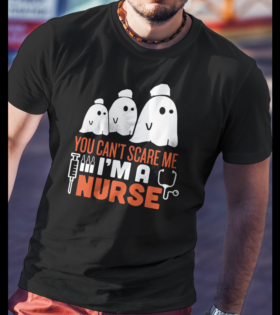You Can't Scare Me I'm A Ghost Nurse T-Shirt