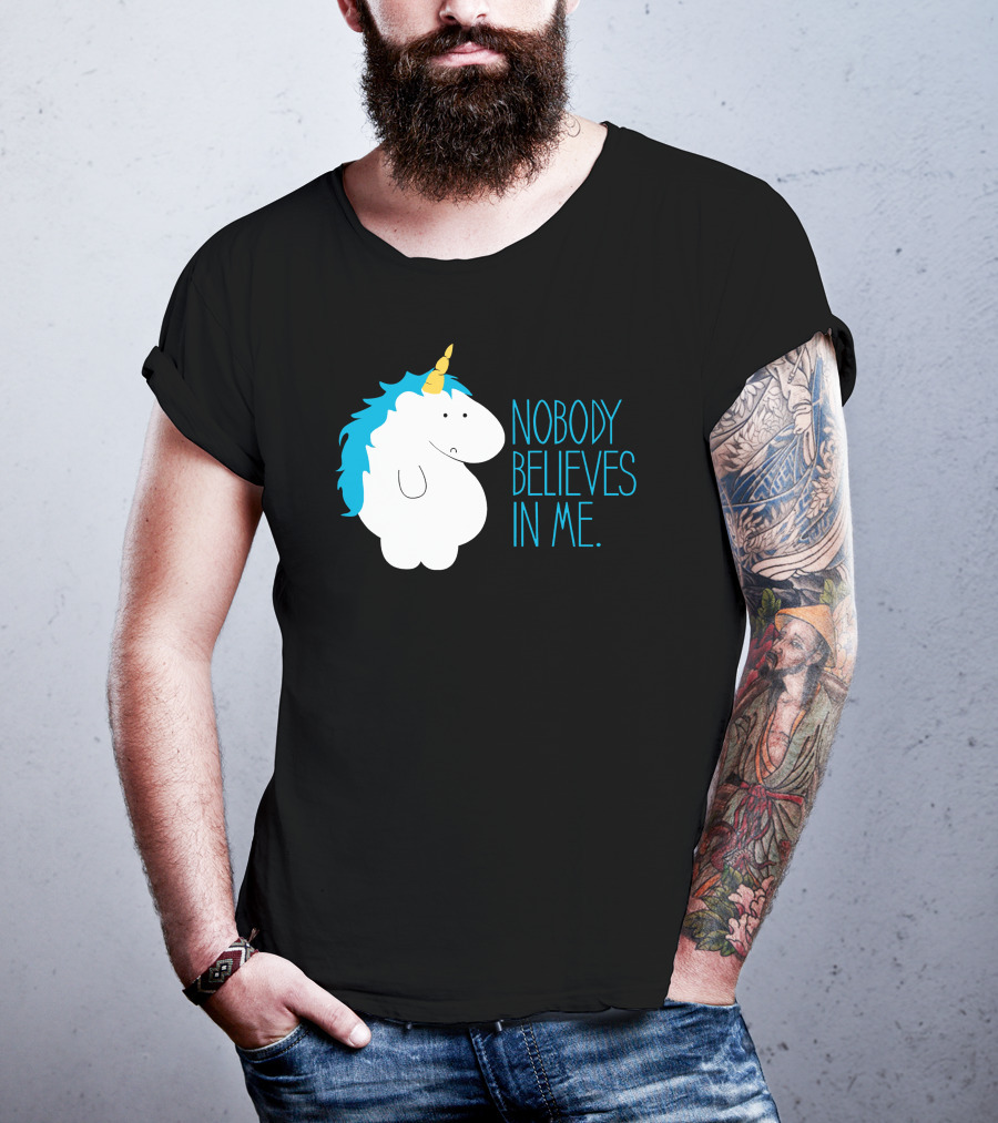 Nobody Believes IN ME Fat Unicorn T-Shirt