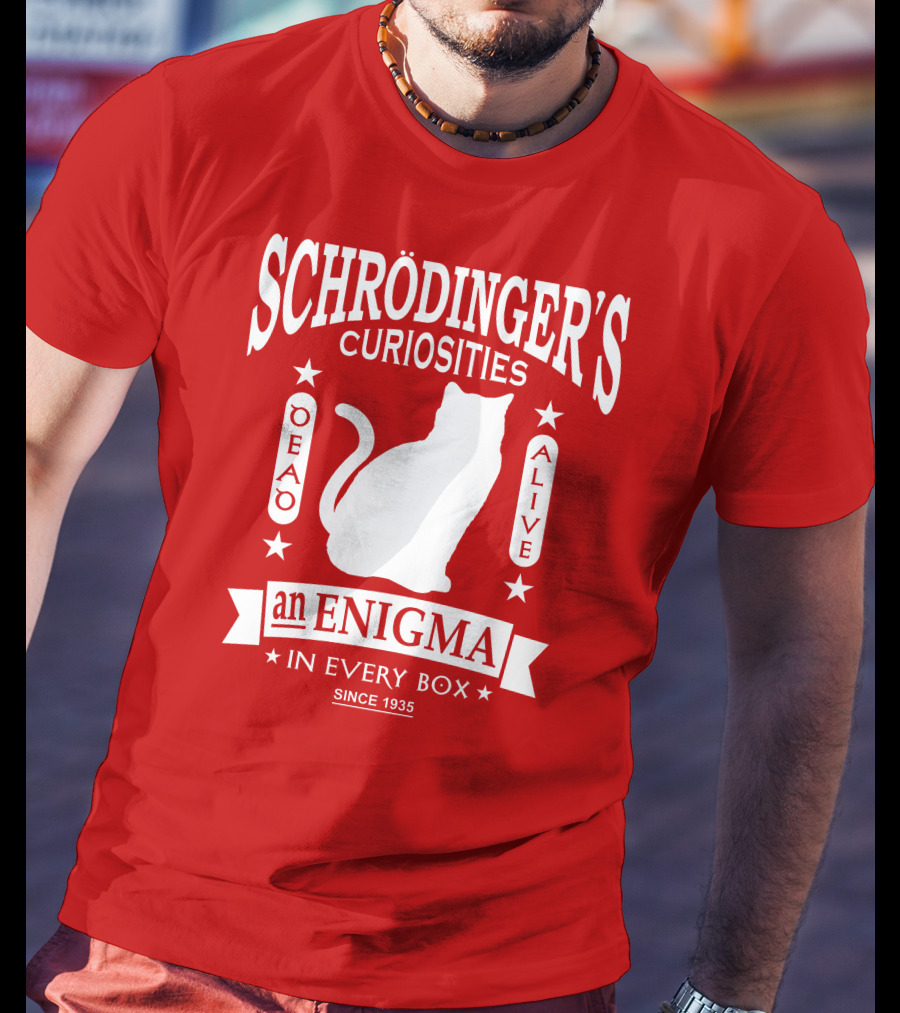 Schrodinger's Curiosities Enigma Alive In Every Box Since 1935 T-Shirt
