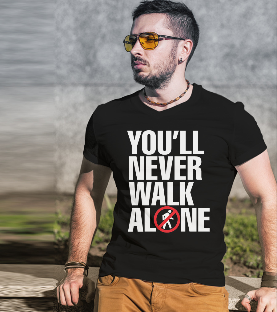 You'll Never Walk Stop Sign T-Shirt