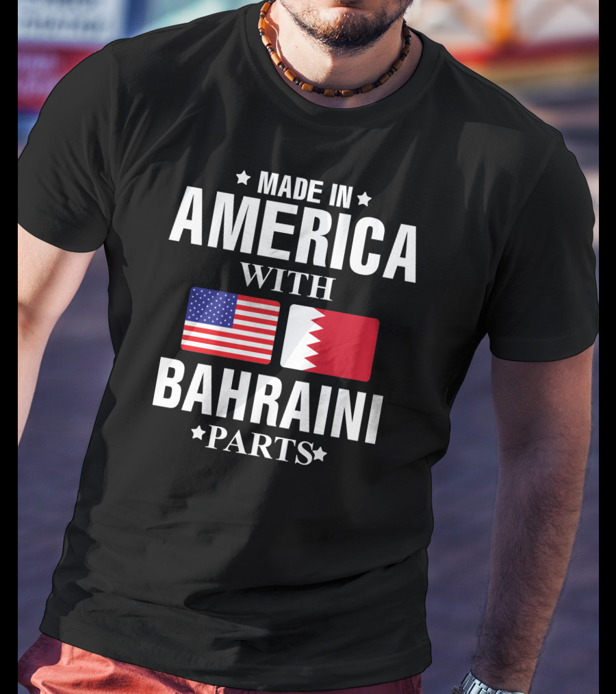 Made In America With Bahraini Parts T-Shirt