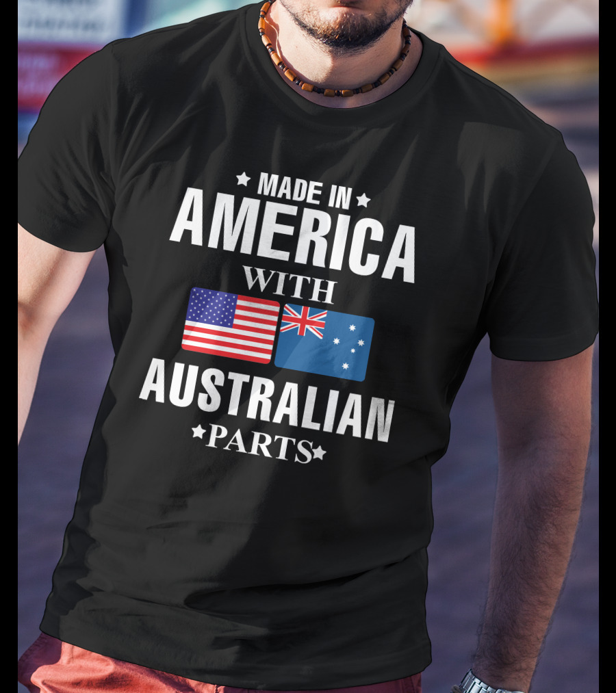 Made IN America With Australian Parts T-Shirt