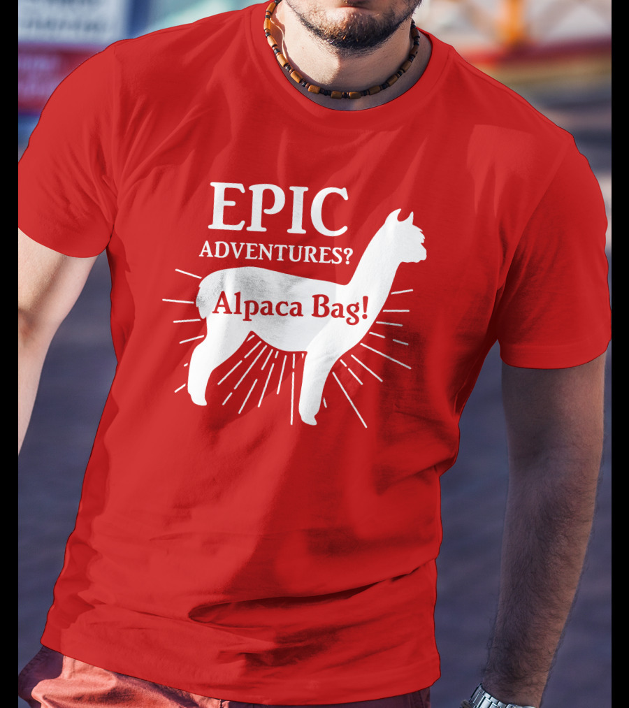 EPIC Adventures? Alpaca Bag T-Shirt