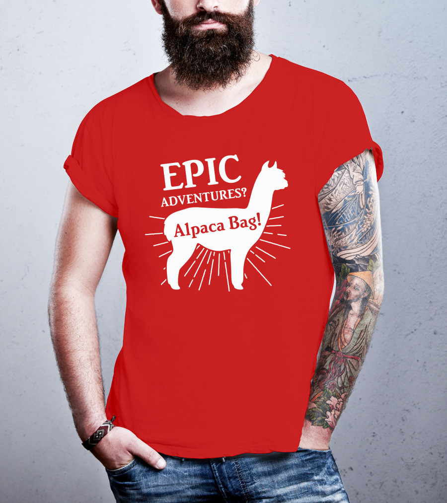EPIC Adventures? Alpaca Bag T-Shirt