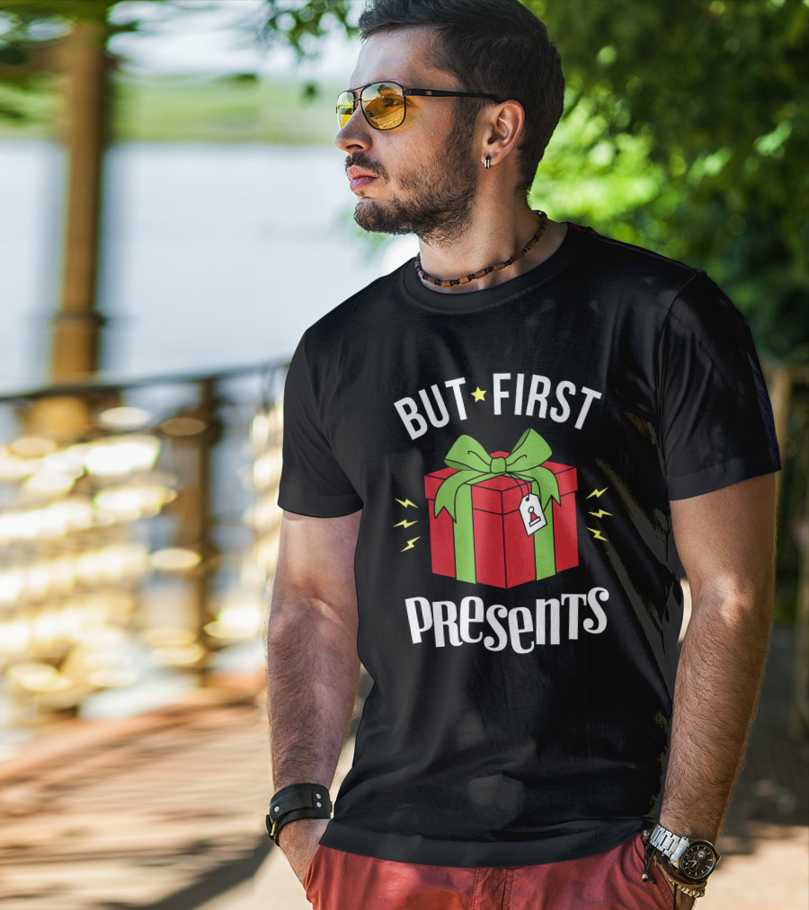But First Presents Red Box With Green Ribbon And Tag T-Shirt