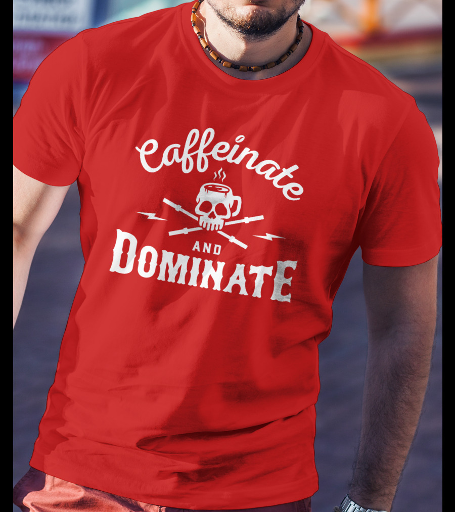 Caffeinate And Dominate Skull Crossbones Mug T-Shirt