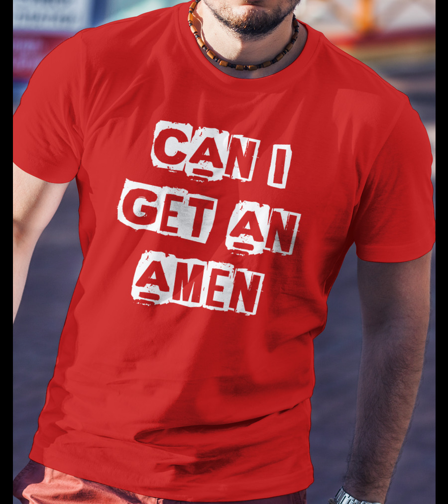 Can I Get An Amen T-Shirt