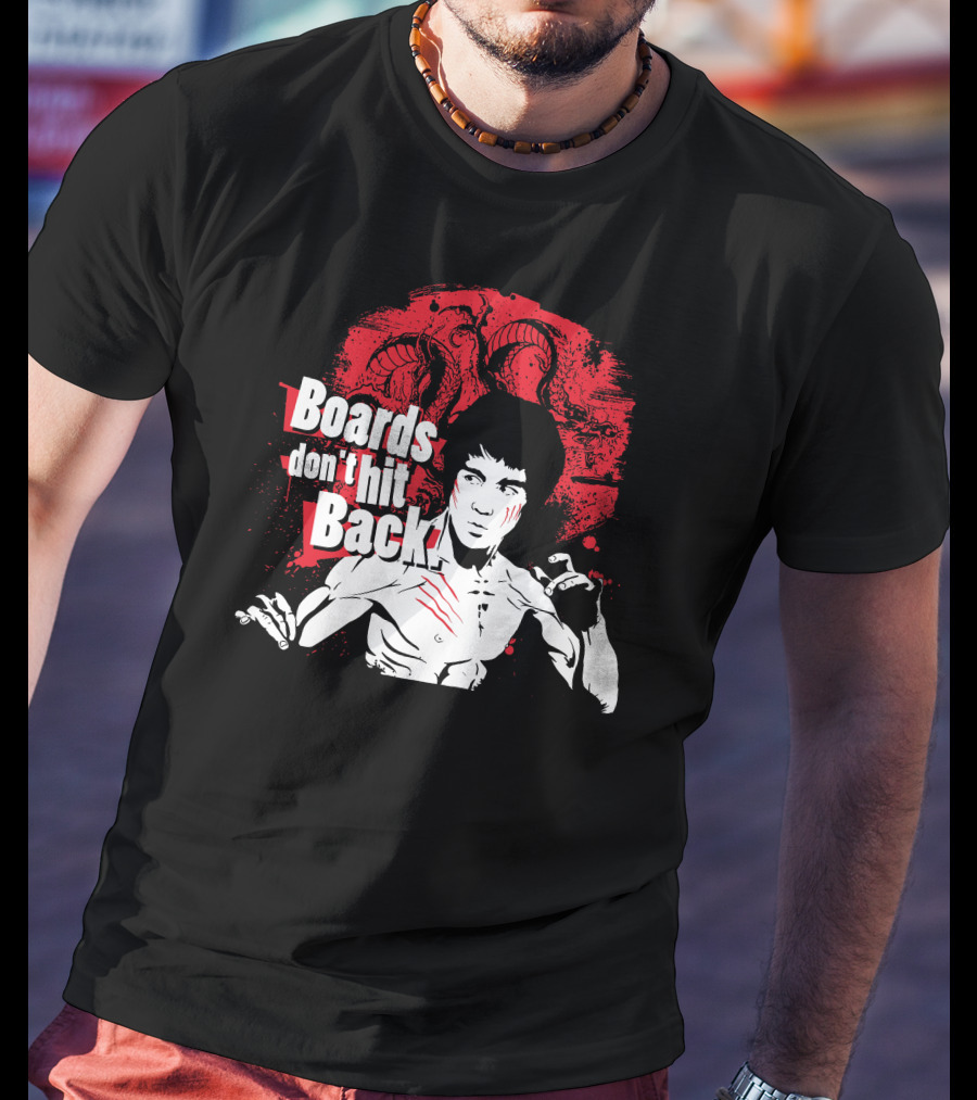 Boards Don't Hit Back Bruce Lee Martial Arts T-Shirt