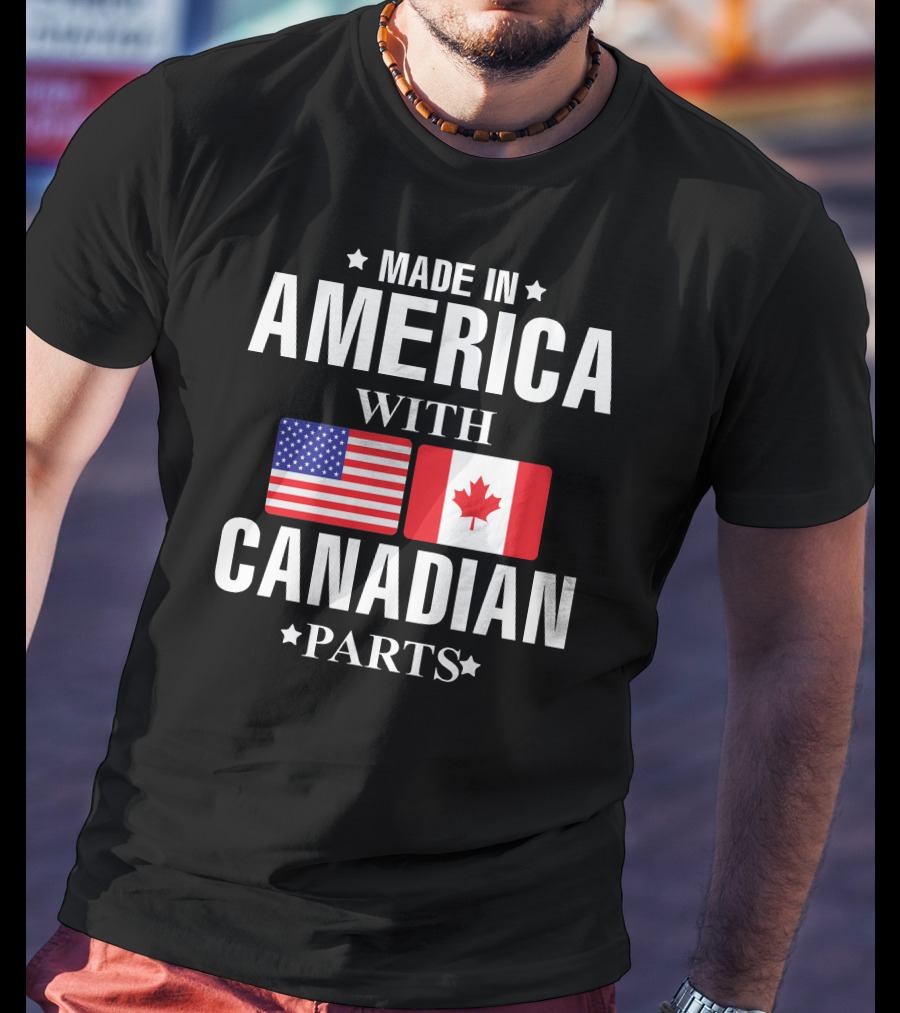Made IN America With Canadian Parts T-Shirt