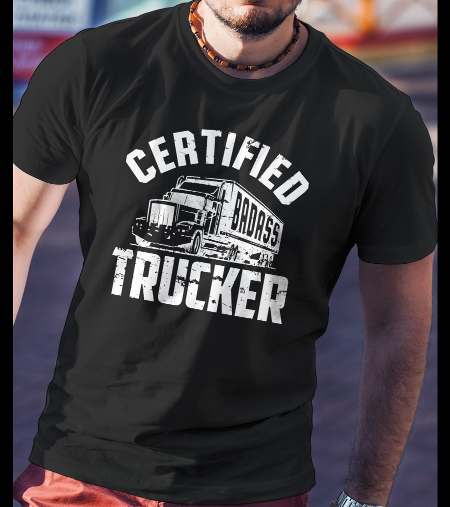 Certified Badass Trucker Rig T-Shirt