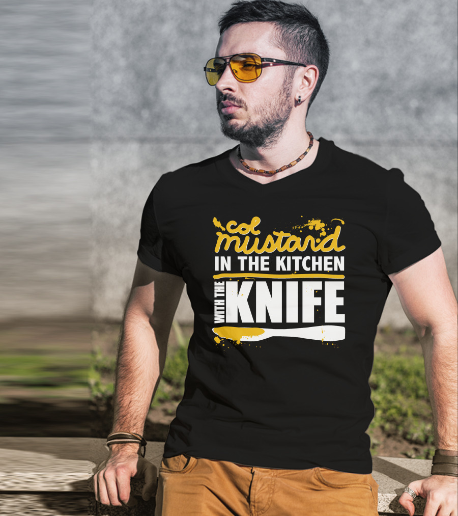 Col Mustard In The Kitchen With The Knife T-Shirt