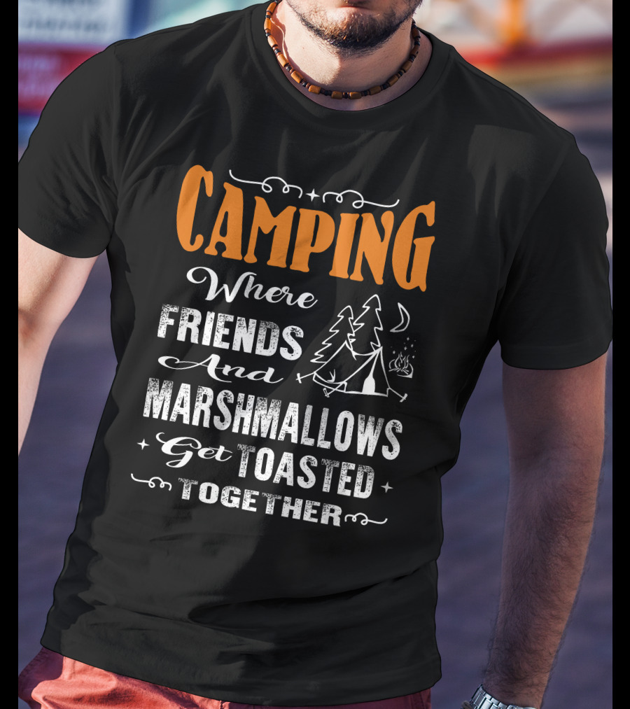 CAMPING Where Friends And Marshmallows Get Toasted Together Moon And Tent With Campfire T-Shirt