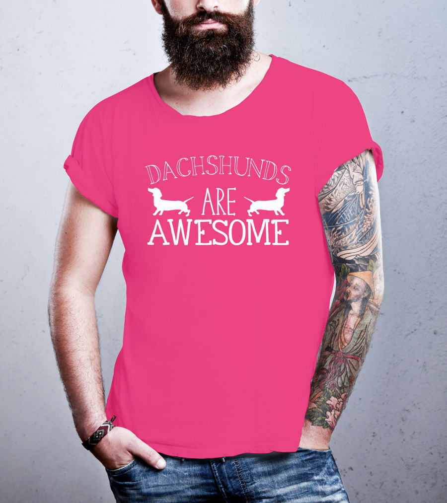 Dachshunds Are Awesome With Dachshund T-Shirt