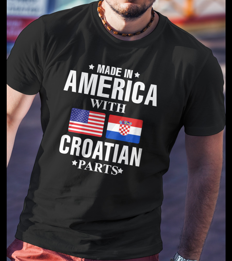 Made In America With Croatian Parts American And Croatian Flags T-Shirt