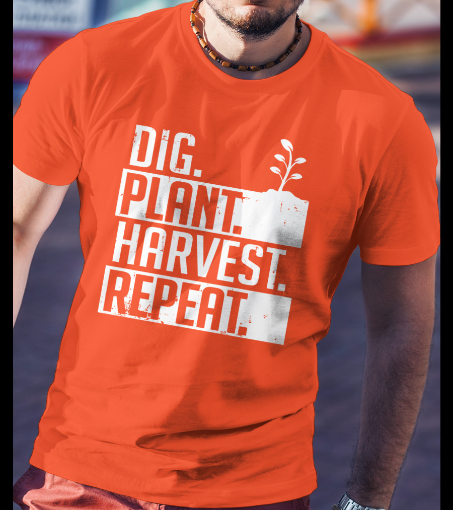 Dig Plant Harvest Repeat Gardening Cycle With Sprout T-Shirt
