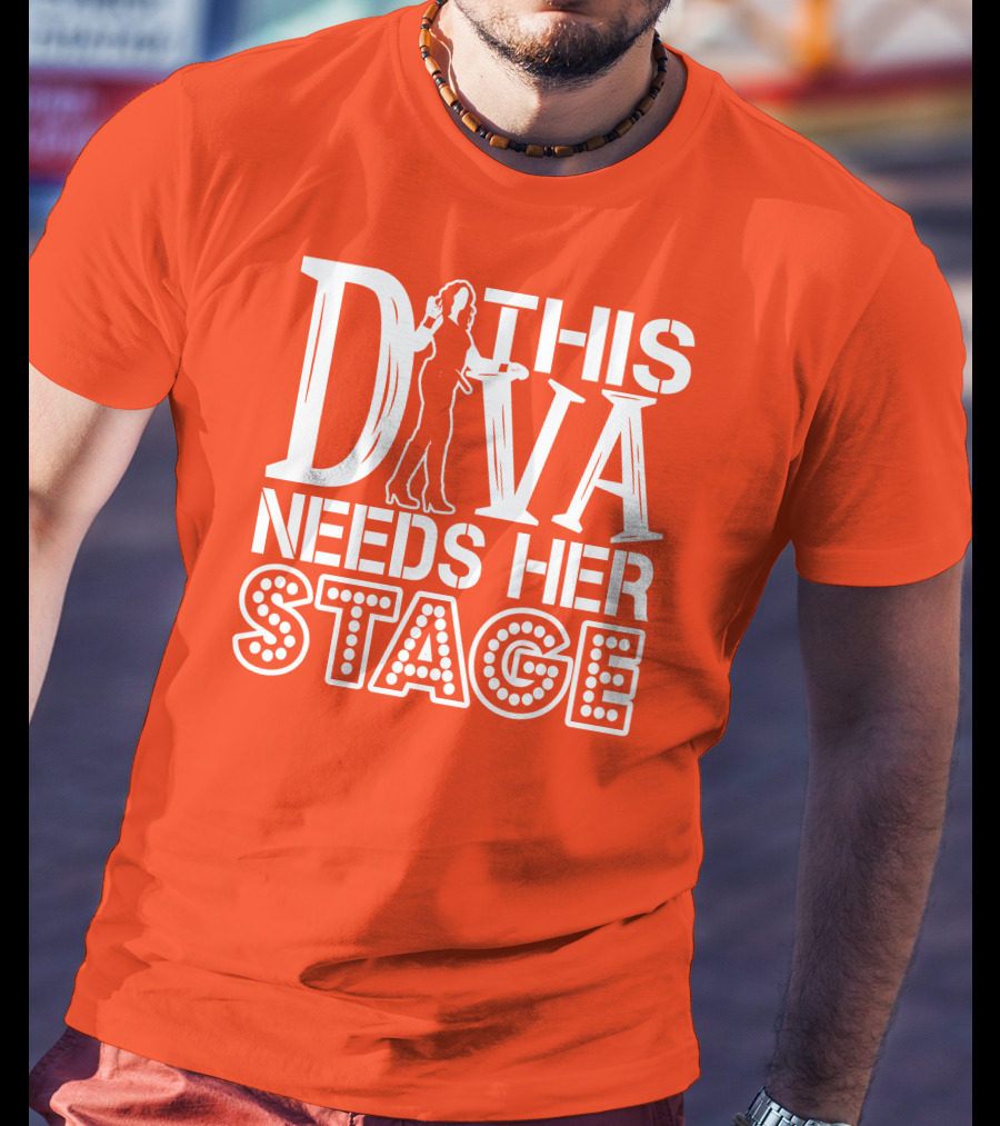 This Diva Needs Her Stage T-Shirt