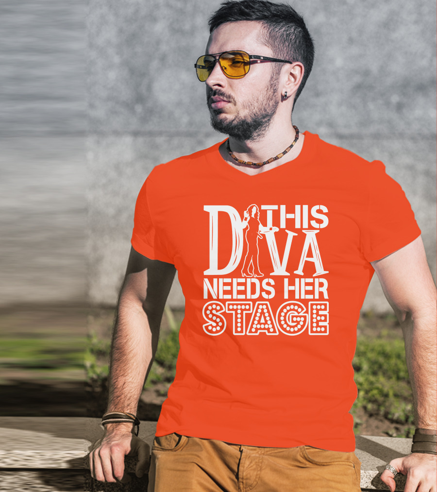 This Diva Needs Her Stage T-Shirt