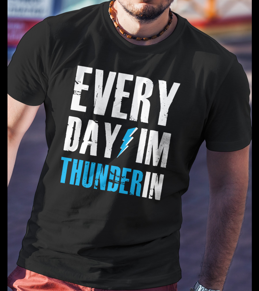 Every Day I'm Thunderin Lightning Bolt T-Shirt