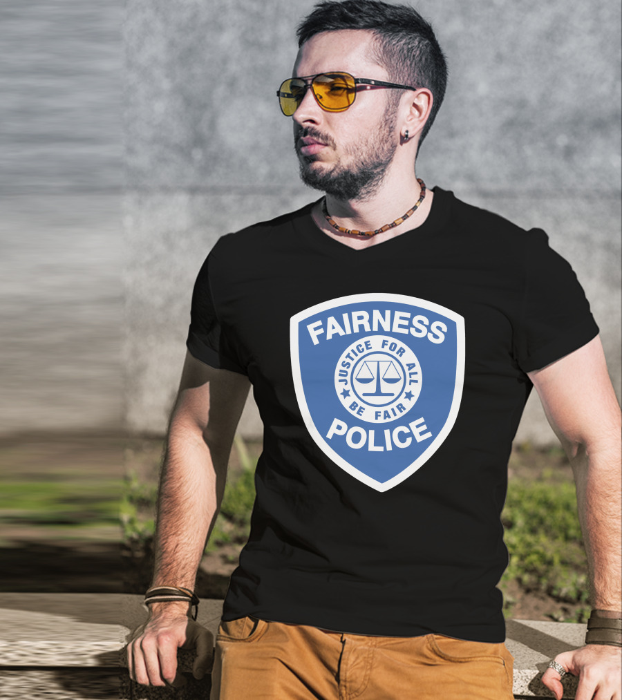Fairness Police Justice For All Be Fair Shield T-Shirt