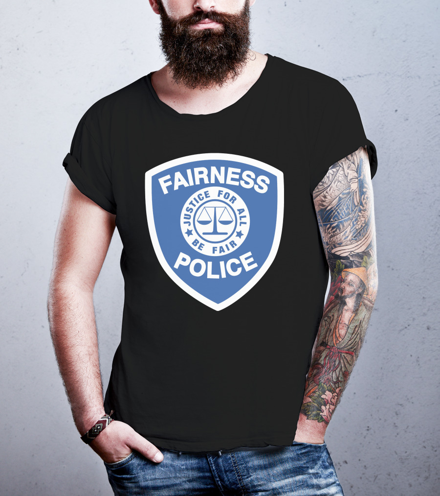 Fairness Police Justice For All Be Fair Shield T-Shirt