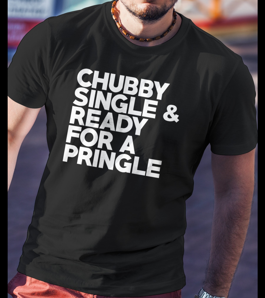 Chubby Single And Ready For A Pringle Bride Groom T-Shirt