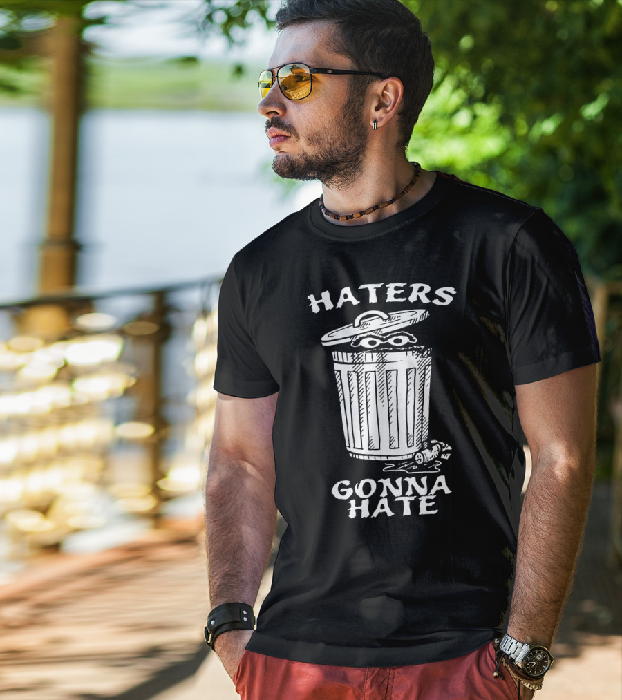 Haters Gonna Hate Trash Can T-Shirt