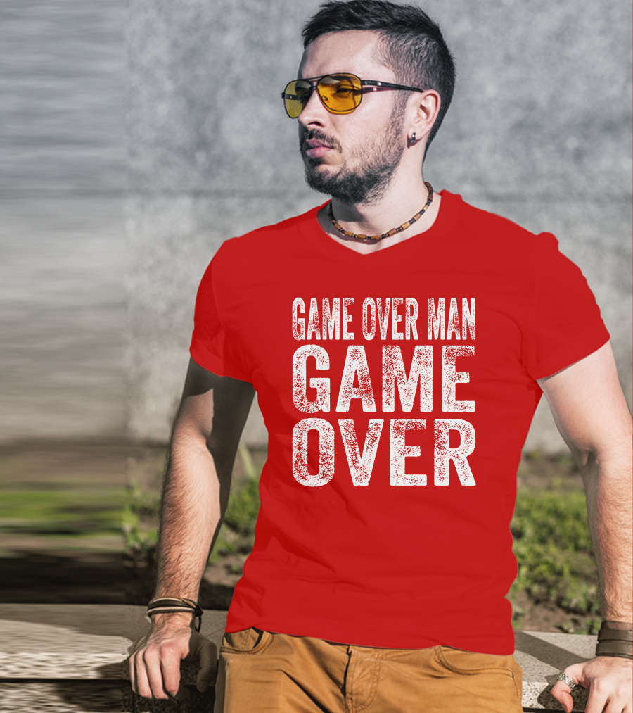Game Over Man Game Over T-Shirt
