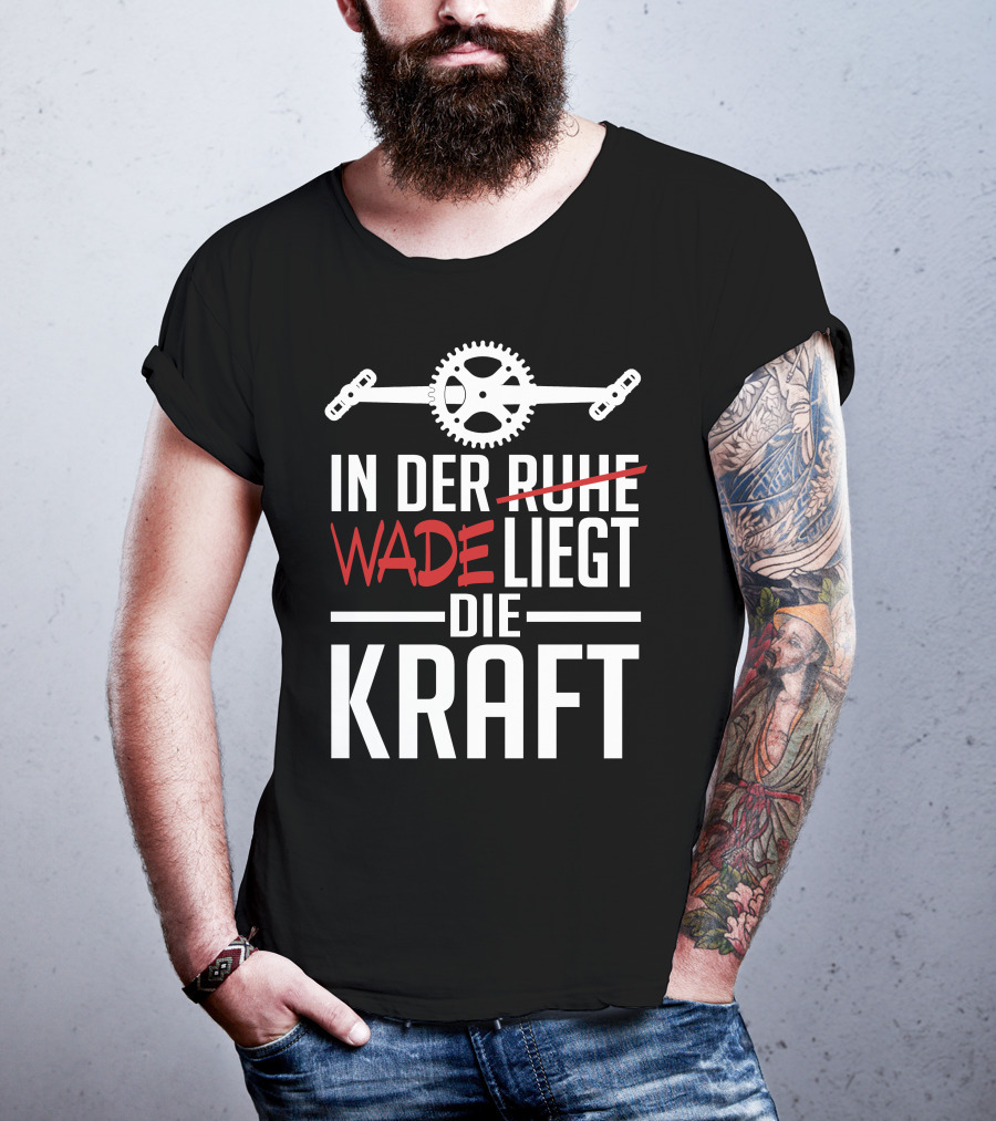 In Der Wade Liegt Die Kraft Mit Zahnrad Und Pedalen T-Shirt