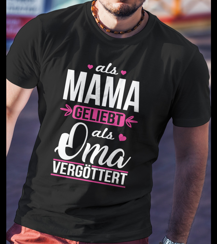 Als Mama Geliebt Als Oma Vergöttert Herzen Pfeile Schriftart T-Shirt