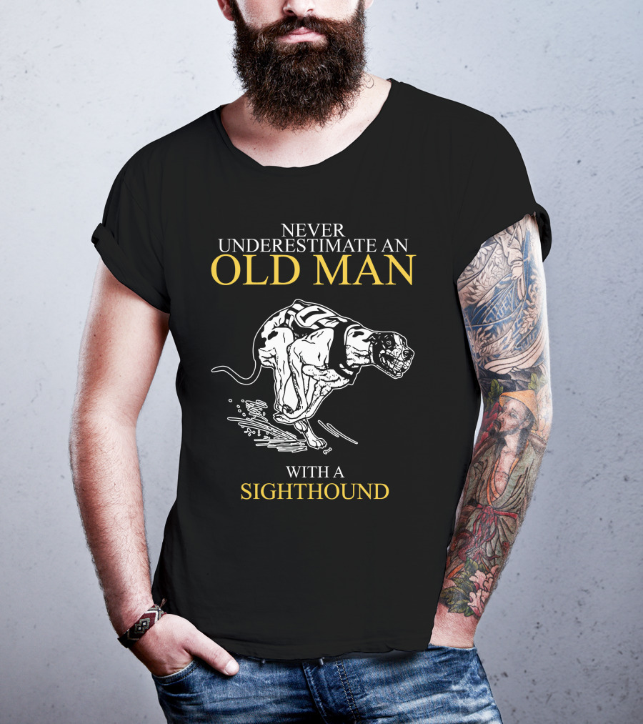 Never Underestimate An Old Man With A Sighthound Racing Spirit T-Shirt