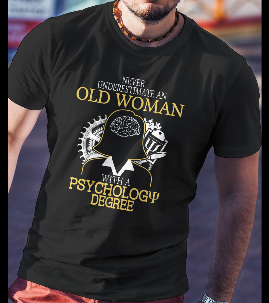 Never Underestimate An Old Woman With A Psychology Degree Brain Cog Books T-Shirt