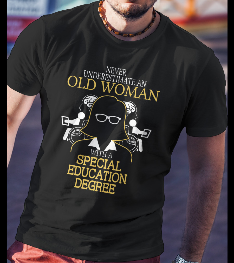 Never Underestimate An Old Woman With A Special Education Degree And Iconic Glasses T-Shirt