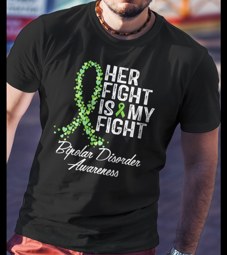 Bipolar Disorder Awareness Her Fight Is My Fight T-Shirt