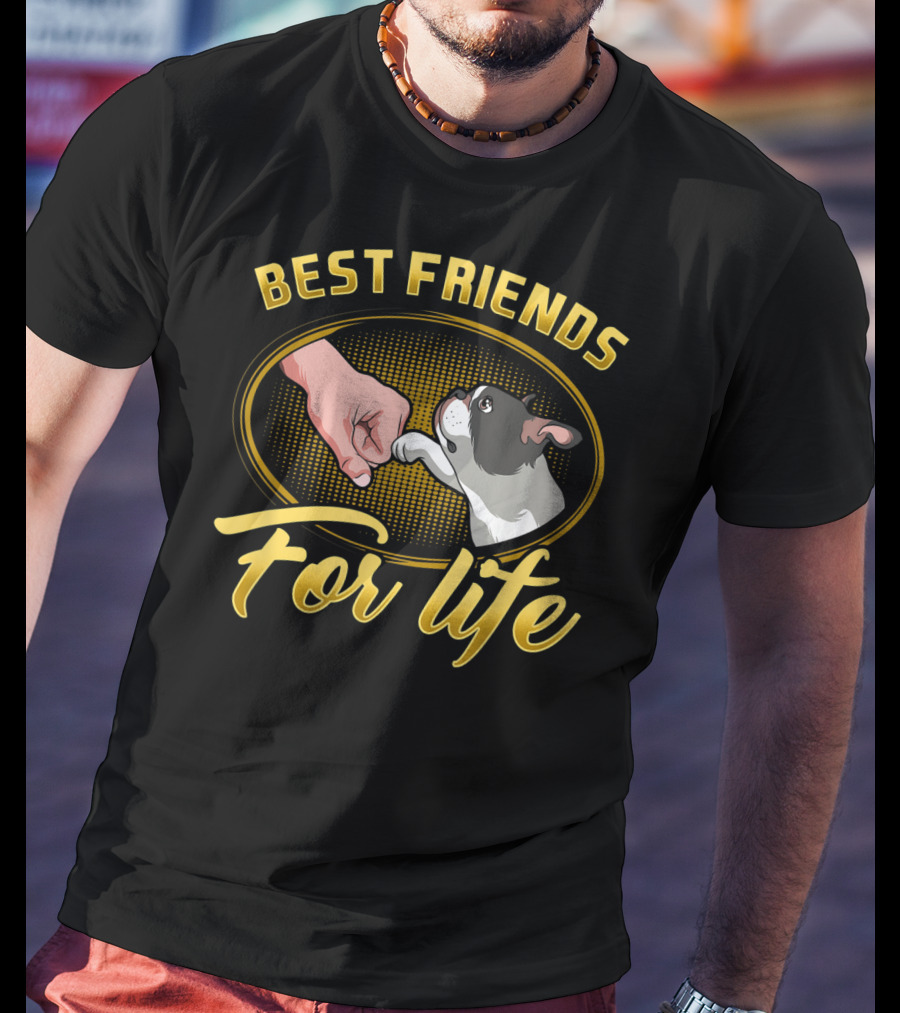 Best Friends For Life Boston Terrier Dog Mom T-Shirt