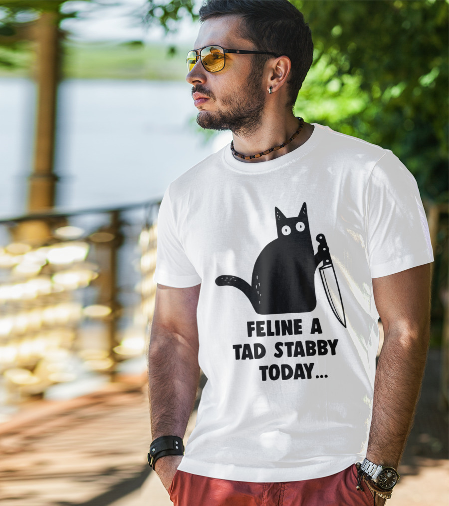 Feline A Tad Stabby Today Funny Cat With Knife T-Shirt