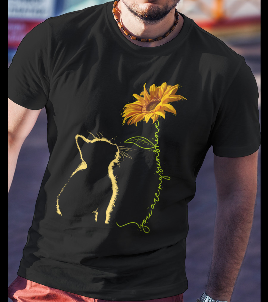 Cat You Are My Sunshine Cat And Sunflower T-Shirt