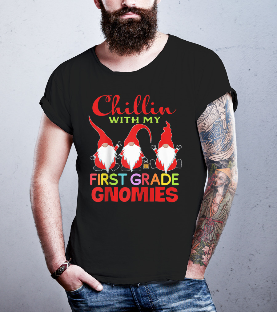 Chillin With My First Grade Gnomies T-Shirt